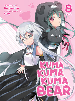 cover image of Kuma Kuma Kuma Bear (Light Novel), Volume 8